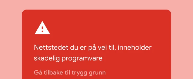 Et rødt varsel advarer brukeren om at et nettsted hen prøver å gå til, inneholder skadelig programvare.